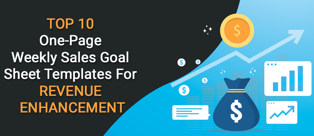 Top 10 One-Page Weekly Sales Goal Sheet Templates for Revenue Enhancement