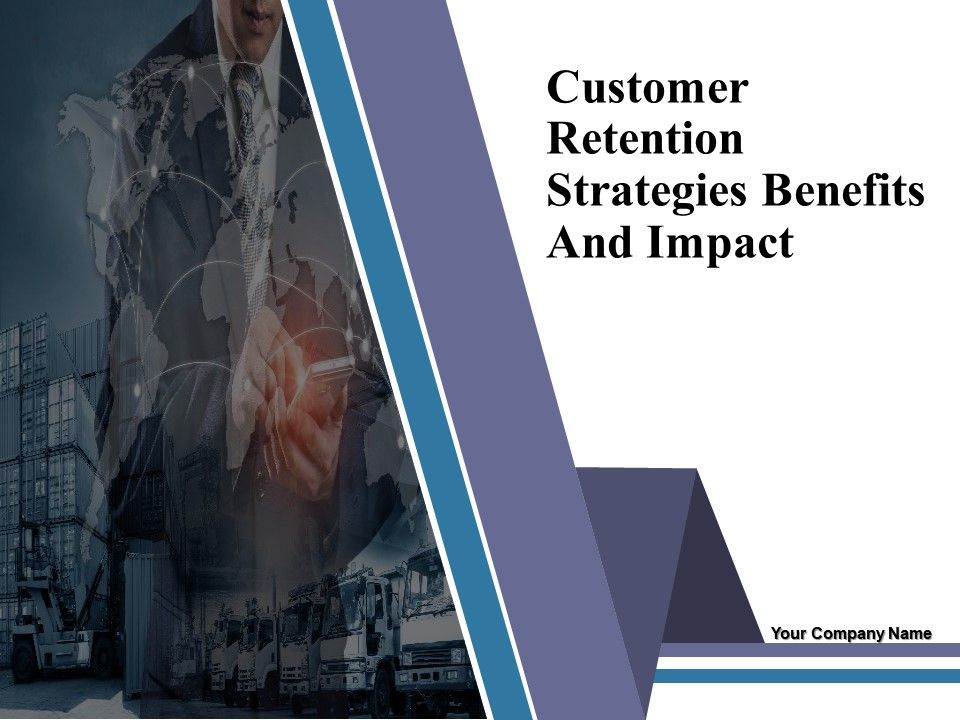 Customer Retention Strategies Benefits And Impact