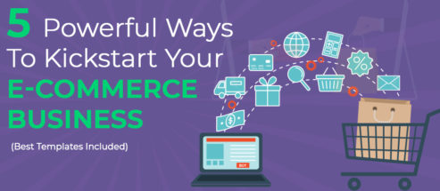 5 Powerful Ways To Kickstart Your E-commerce Business (Best Templates Included)