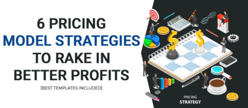 6 Pricing Model Strategies To Rake In Better Profits [Best Templates Included]