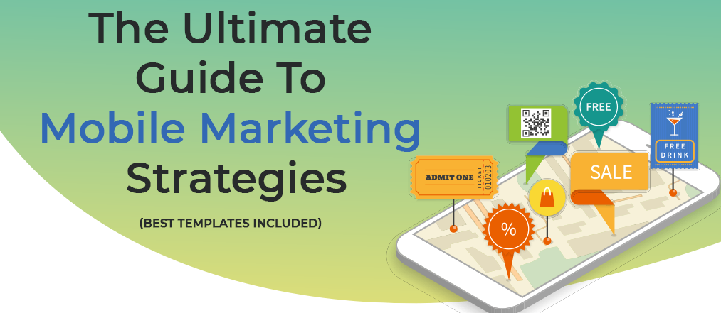 The Ultimate Guide To Mobile Marketing Strategies (Best Templates Included)