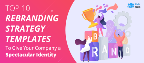 Top 10 Rebranding Strategy Templates To Give Your Company a Spectacular Identity