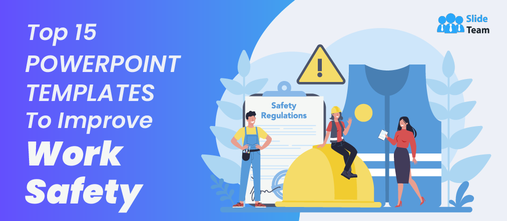 Top 15 PowerPoint Templates to Improve Work Safety - The SlideTeam Blog