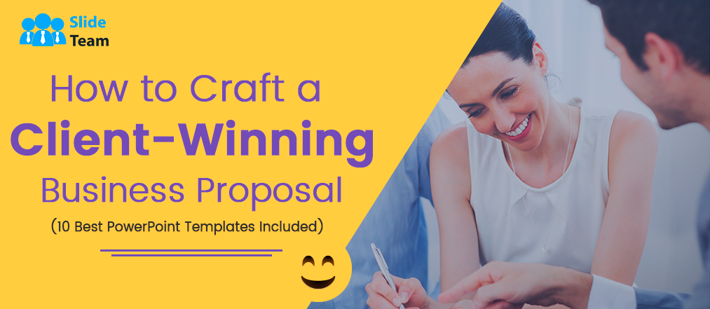 How to Craft a Client-Winning Business Proposal (10 Best PowerPoint Templates Included)