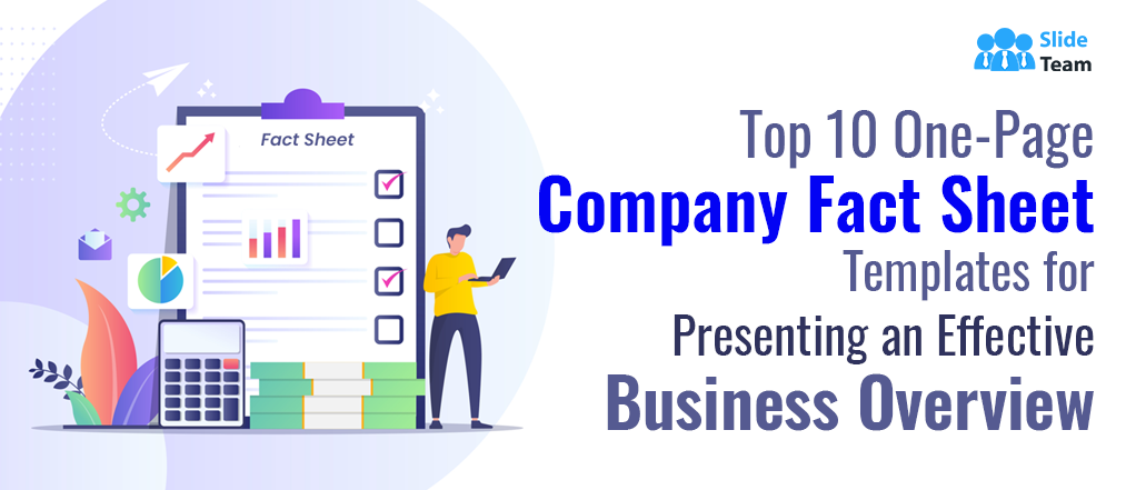 [Updated 2023] Top 10 One-Page Company Fact Sheet Templates for Presenting an Effective Business Overview