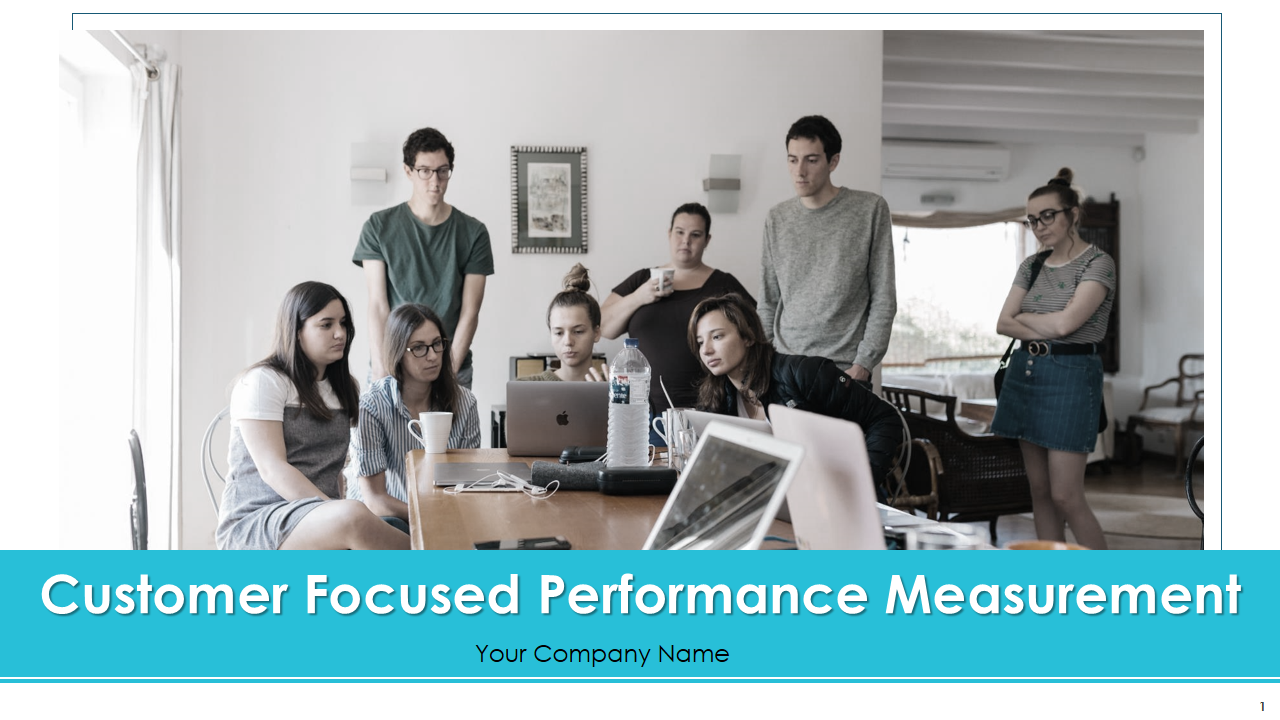 Customer Focused Performance Measurement 