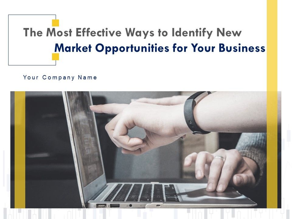 Effective Ways To Identify New Market Opportunities For Your Business