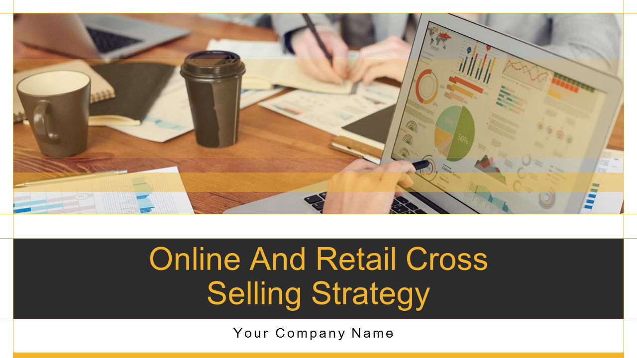 Online And Retail Cross Selling Strategy PowerPoint Presentation Slides