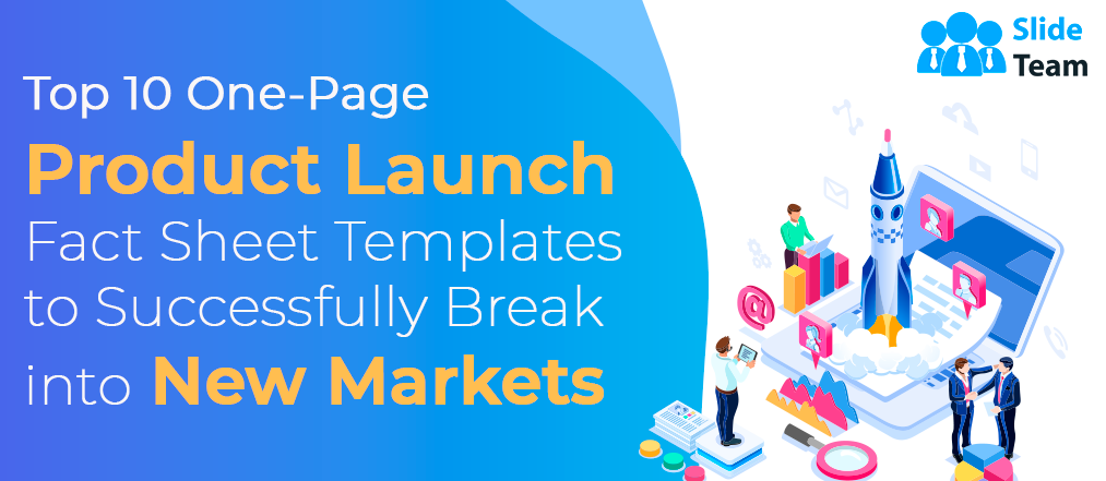 Top 10 One-Page Product Launch Fact Sheet Templates to Successfully Break into New Markets