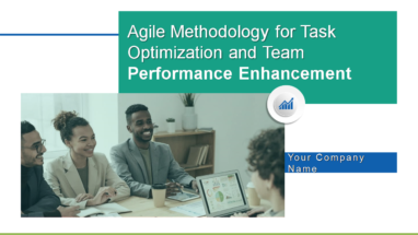 Agile Methodology For Task Optimization And Team Performance Enhancement Complete Deck project management methodologies