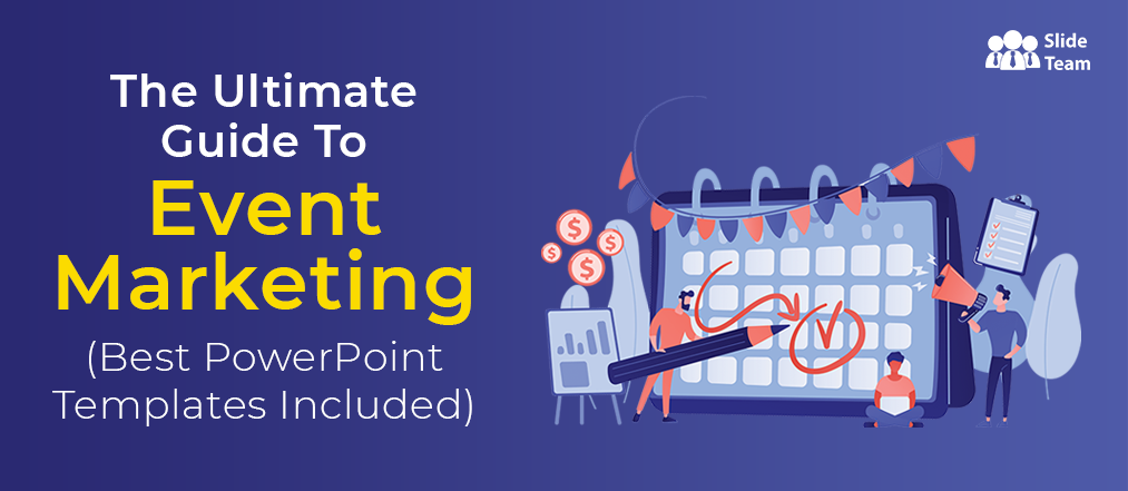 The Ultimate Guide To Event Marketing (Best PowerPoint Templates Included)