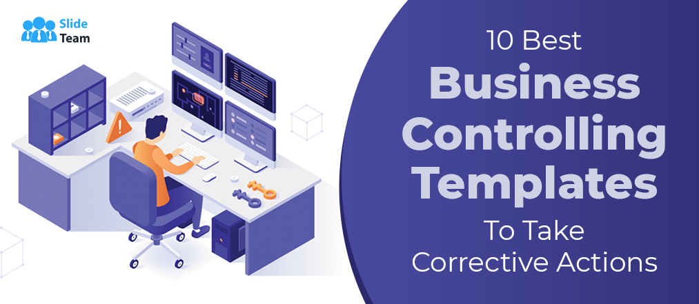 10 Best Business Controlling Templates To Take Corrective Actions