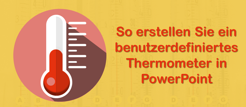 PowerPoint-Lernprogramm Nr. 9 - So erstellen Sie ein Thermometerdiagramm und verwenden es für Ihre Geschäftspräsentation