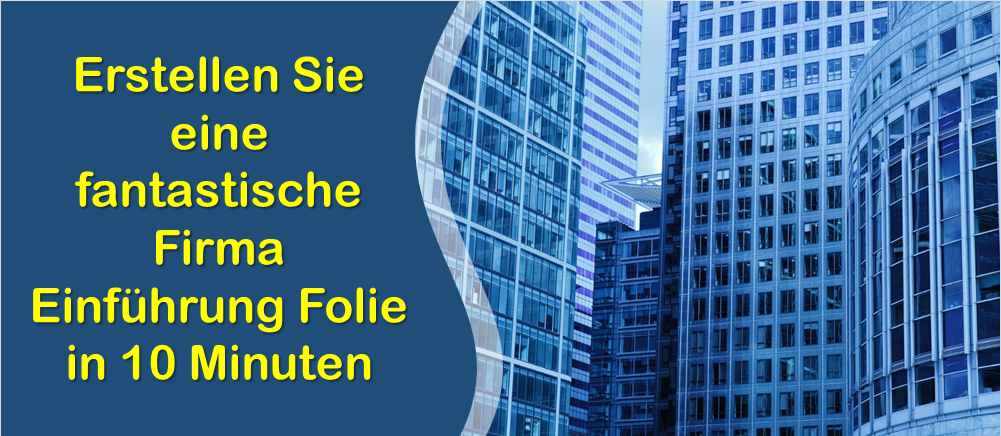 So erstellen Sie ein aufmerksamkeitsstarkes Unternehmen Einführung Folie in 10 Minuten