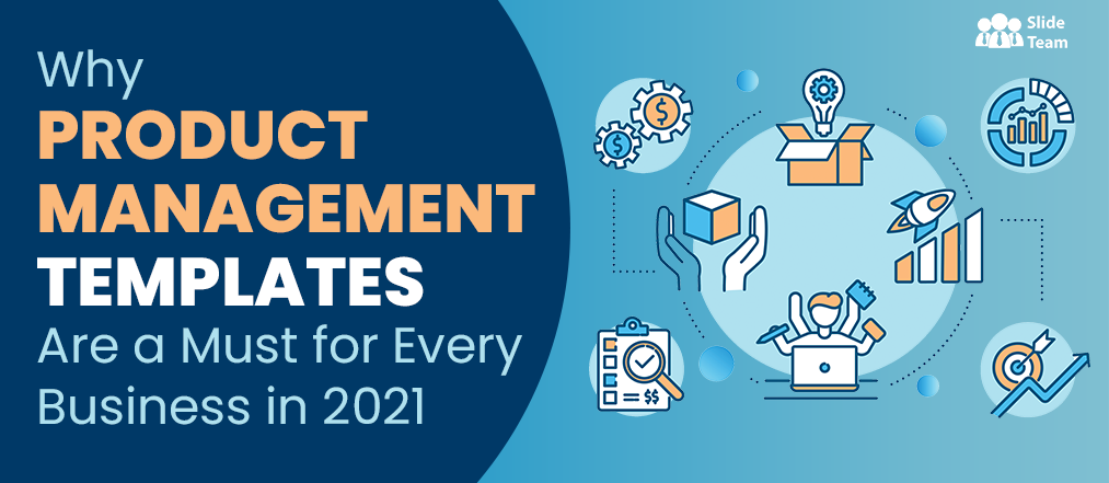 Why Product Management Templates Are a Must for Every Business in 2021