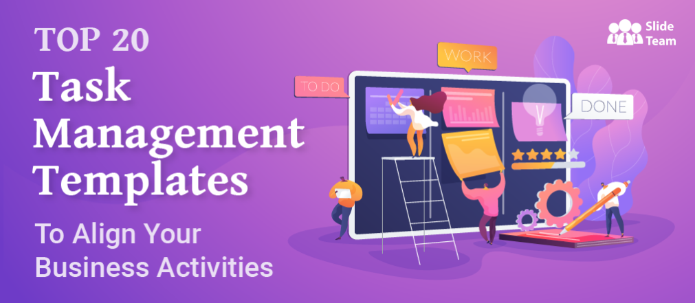 Top 20 Task Management Templates to Align Your Business Activities