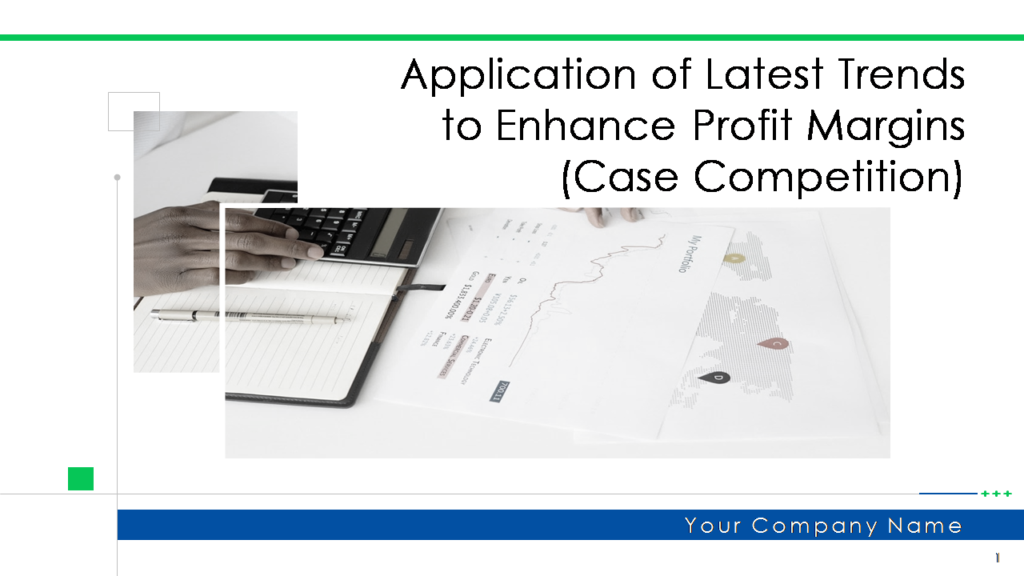 Application Of Latest Trends To Enhance Profit Margins Case Competition Complete Deck
