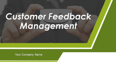 Customer Feedback Management Powerpoint Presentation Slides