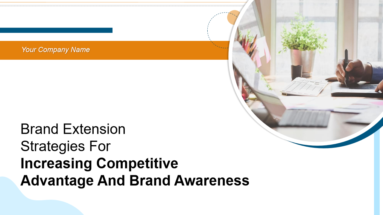 Brand Extension Strategies For Increasing Competitive Advantage And Brand Awareness 