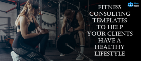 Fitness Consulting Templates to Help Your Clients Have a Healthy Lifestyle!