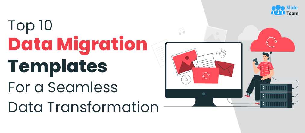 [Updated 2023] Top 10 Data Migration Templates For a Seamless Data Transformation