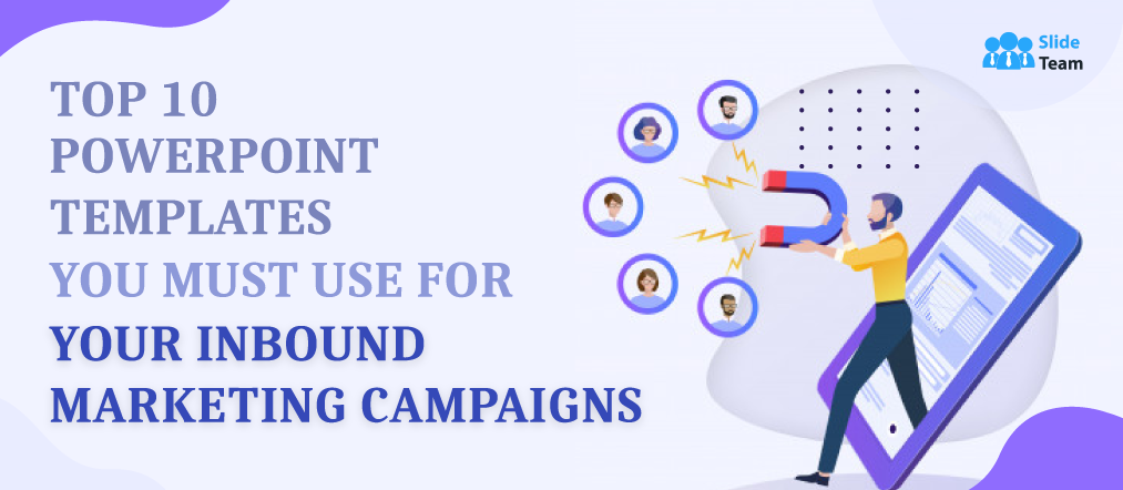 Top 10 PowerPoint Templates You Must Use for Your Inbound Marketing Campaigns