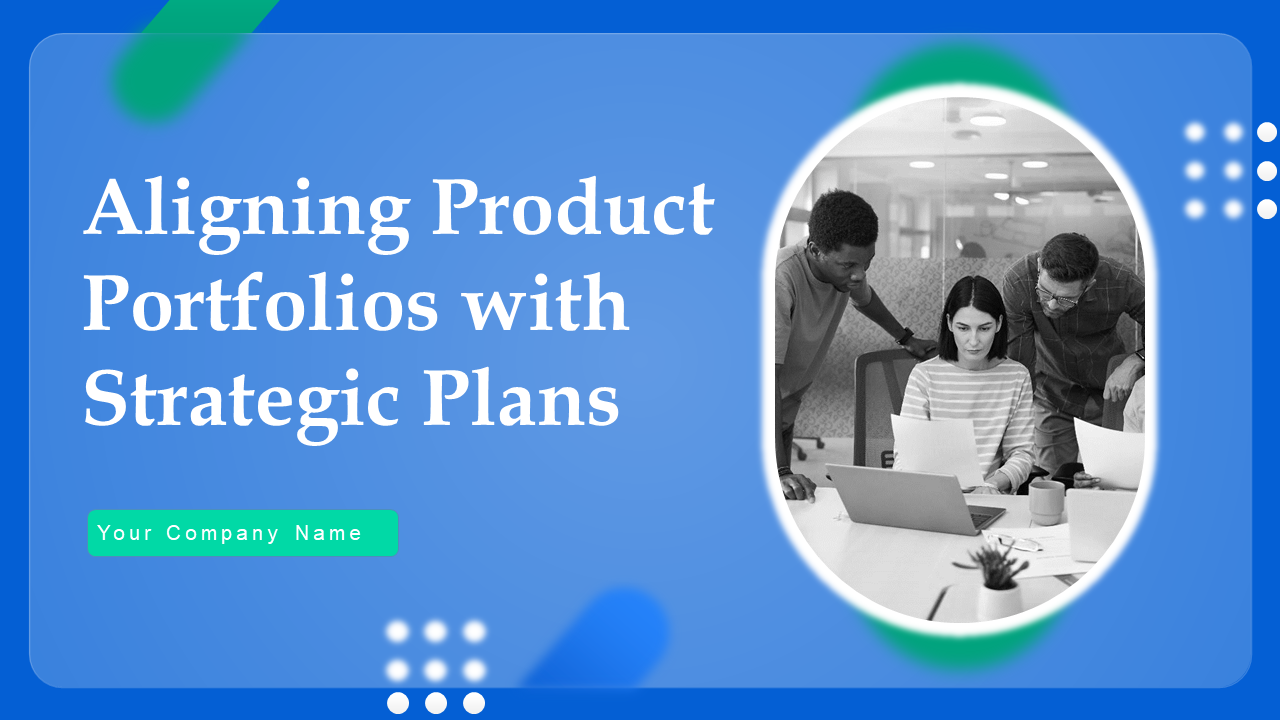 Aligning Product Portfolios with Strategic Plans