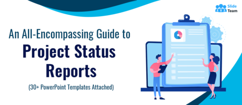 An All-Encompassing Guide to Project Status Reports (30+ PowerPoint Templates Attached)