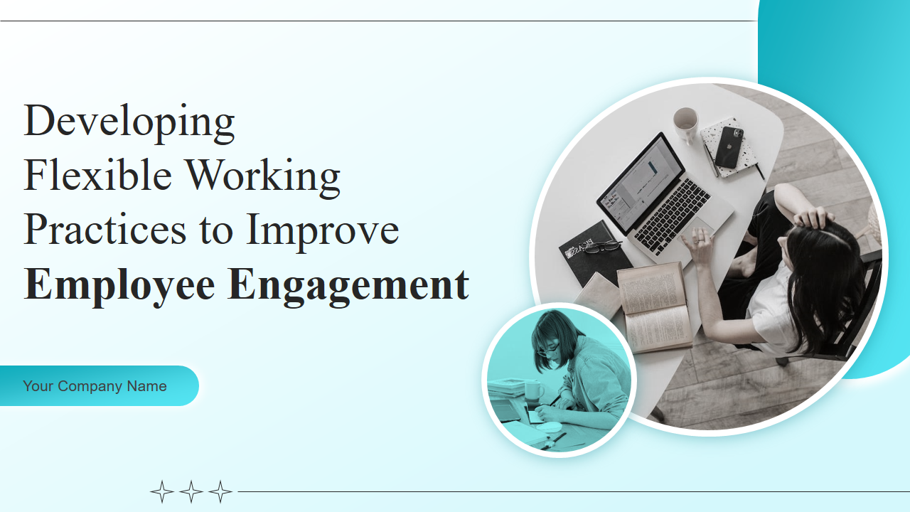 Developing Flexible Working Practices to Improve Employee Engagement 