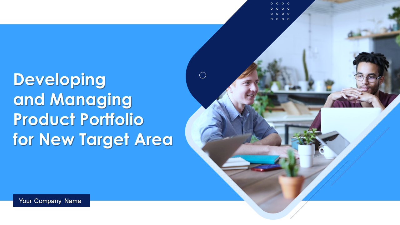Developing and Managing Product Portfolio for New Target Area