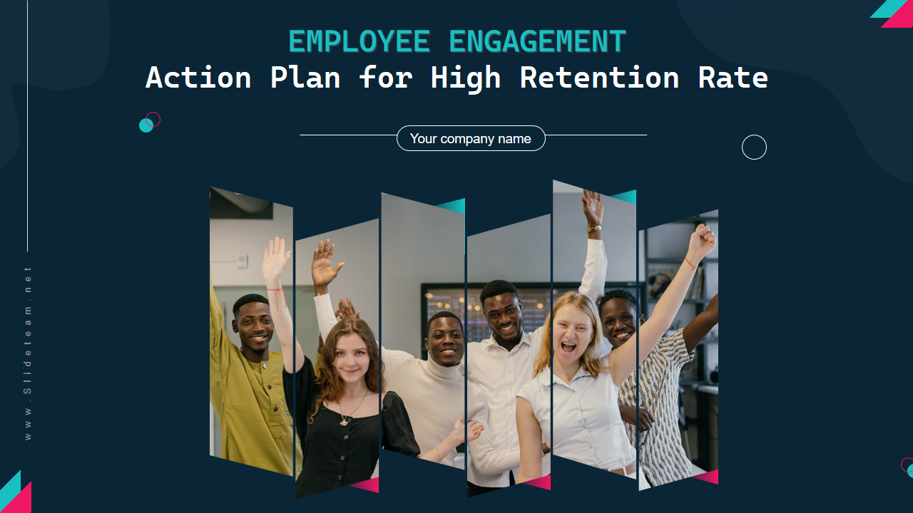EMPLOYEE ENGAGEMENT Action Plan for High Retention Rate 