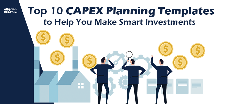 Top 10 CAPEX Planning Templates to Help You Make Smart Investments