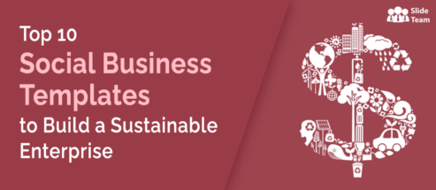 Top 10 Social Business Templates to Build a Sustainable Enterprise