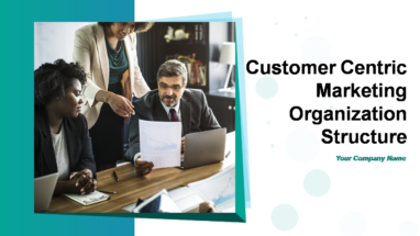 Customer Centric Marketing Organization Structure Powerpoint Presentation Slides
