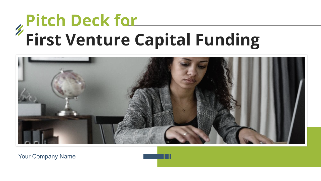 Pitch Deck For First Venture Capital Funding Powerpoint Presentation Slides