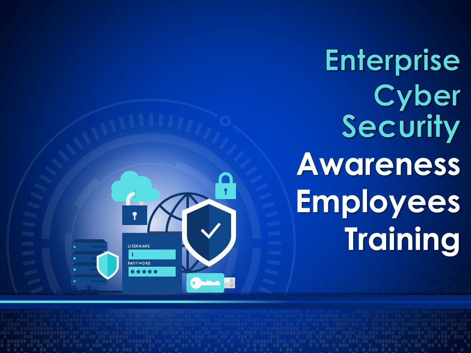 Enterprise Cyber Security Awareness Employees Training