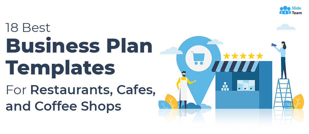 18 Business Plan Templates For Every Restaurant, Cafe, and Coffee Shop -  The SlideTeam Blog