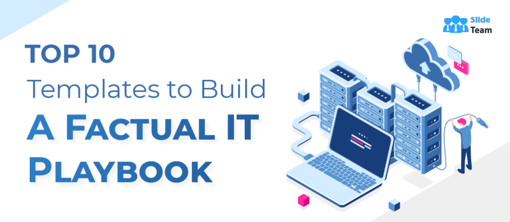 Top 10 Templates to Build a Factual IT Playbook