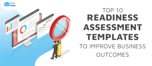 [Updated 2023] Top 10 Readiness Assessment Templates To Improve Business Outcomes