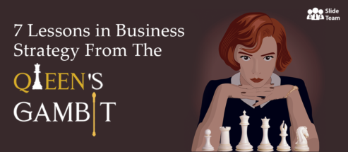 7 Lessons in Business Strategy That Entrepreneurs Can Learn From The Queen’s Gambit (With Templates to Apply Them Instantly)