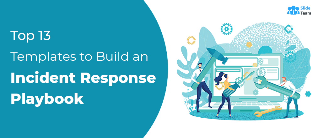 Top 13 Templates to Build an Incident Response Playbook