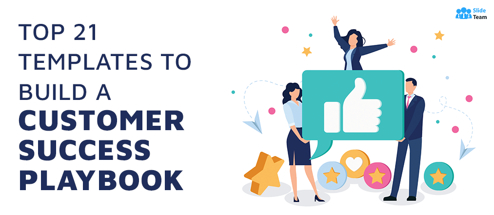 [Updated 2023]: Top 21 Templates to Build a Customer Success Playbook