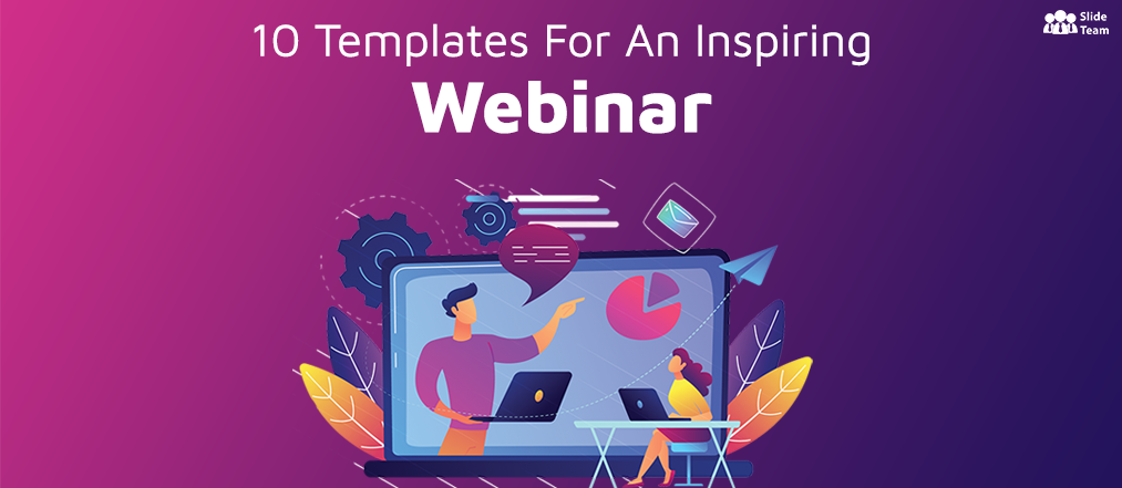 10 PPT Templates You Should Use to Deliver an Inspiring Webinar