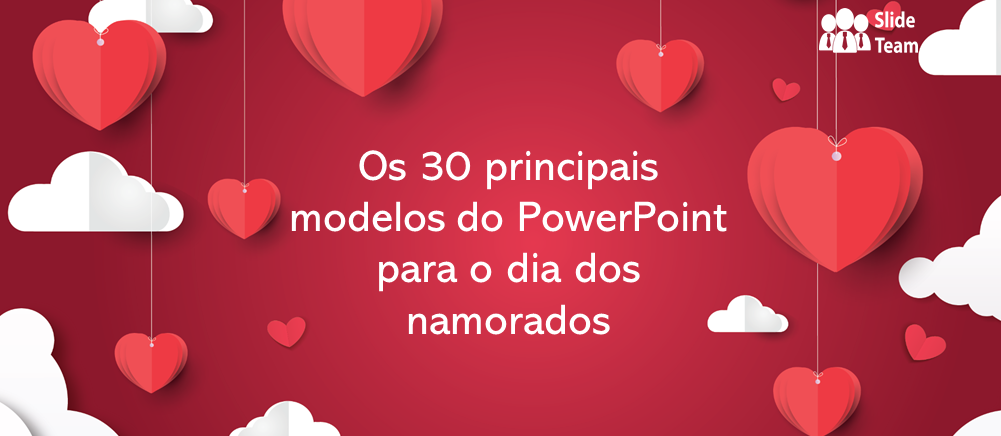 Os 30 melhores modelos de PowerPoint para namorados para fazer seu parceiro se apaixonar por você!