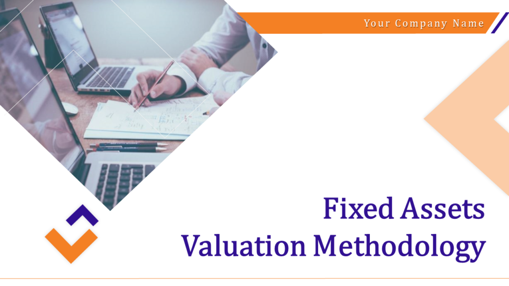 Fixed Assets Valuation Methodology Powerpoint Presentation Slides