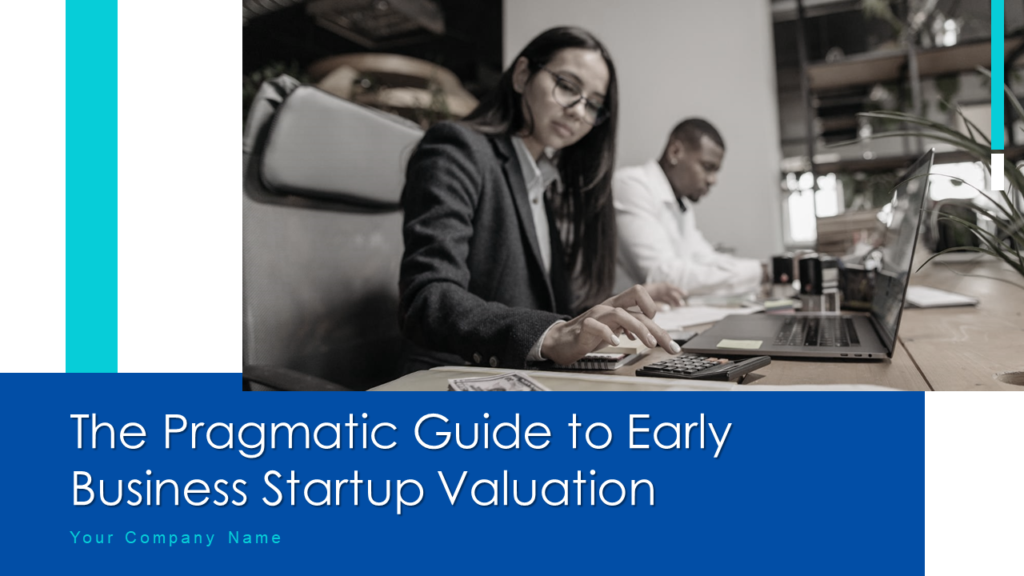 The Pragmatic Guide To Early Business Startup Valuation Powerpoint Presentation Slides