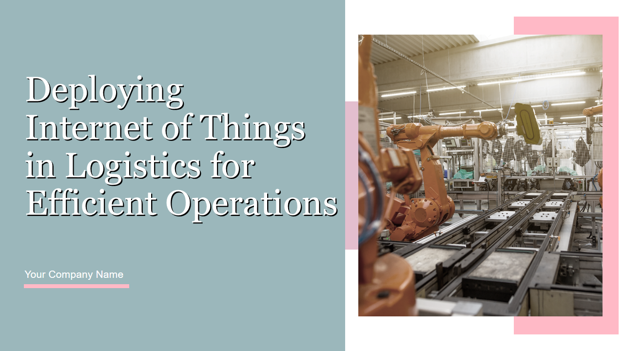 Deploying Internet of Things in Logistics for Efficient Operations 