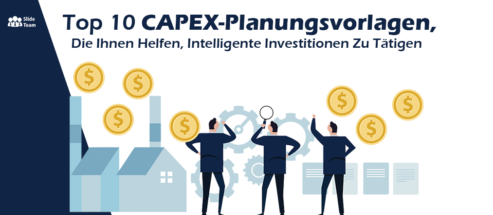 Top 10 CAPEX-Planungsvorlagen, Die Ihnen Helfen, Intelligente Investitionen Zu Tätigen