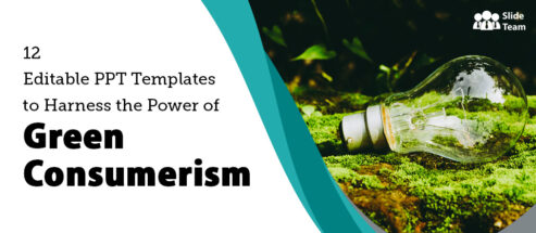 12 Editable PPT Templates to Harness the Power of Green Consumerism