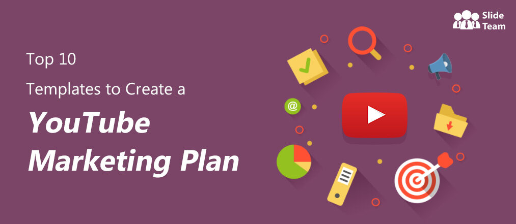 Top 10 PowerPoint Templates to Create a Dynamic YouTube Marketing Plan